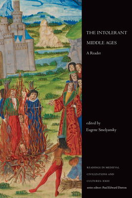 The Intolerant Middle Ages: A Reader - Smelyansky, Eugene (Editor)