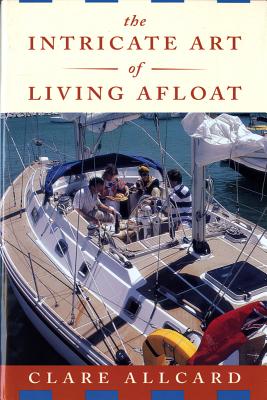 The Intricate Art of Living Afloat - Allcard, Clare
