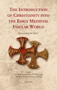 The Introduction of Christianity into the Early Medieval Insular World: 1