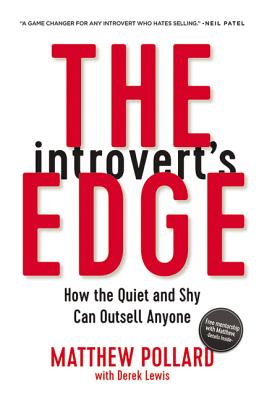 The Introvert's Edge: How the Quiet and Shy Can Outsell Anyone - Pollard, Matthew, and Lewis, Derek