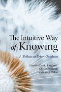 The Intuitive Way of Knowing: A Tribute to Brian Goodwin