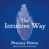 The Intuitive Way: The Definitive Guide to Increasing Your Awareness