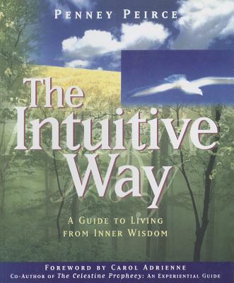 The Intuitive Way - Peirce, Penney, and Adrienne, Carol (Foreword by)