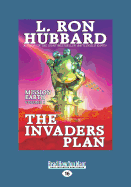 The Invaders Plan: Mission Earth Volume 1