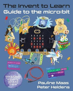 The Invent to Learn Guide to the micro: bit