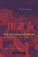 The Invention of Athens: The Funeral Oration in the Classical City