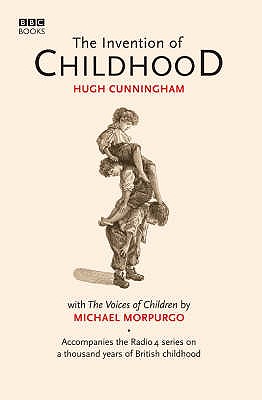 The Invention of Childhood - Cunningham, Hugh