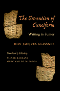 The Invention of Cuneiform: Writing in Sumer