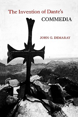 The Invention of Dante's Commedia - Demaray, John G