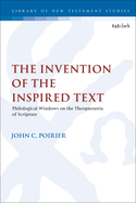 The Invention of the Inspired Text: Philological Windows on the Theopneustia of Scripture