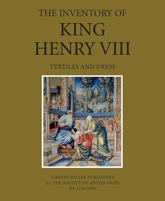 The Inventory of King Henry VIII - Hayward, Maria (Editor), and Ward, Philip (Editor)