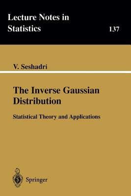 The Inverse Gaussian Distribution: Statistical Theory and Applications - Seshadri, V
