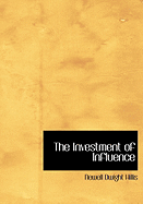 The Investment of Influence - Hillis, Newell Dwight