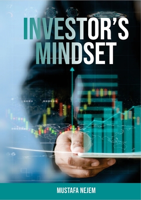 The Investors Mindset: Mastering the Wealth Code by Unveiling Untapped Potential - Nejem, Mustafa
