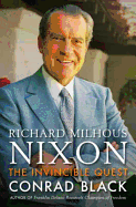 The Invincible Quest: The Life of Richard Milhous Nixon