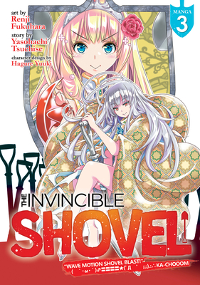 The Invincible Shovel (Manga) Vol. 3 - Tsuchise, Yasohachi, and Yuuki, Hagure (Contributions by)