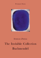 The Invisible Collection/Buchmendel - Zweig, Stefan, and Paul, Eden (Translated by), and Paul, Cedar (Translated by)