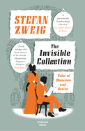 The Invisible Collection: Tales of Obsession and Desire
