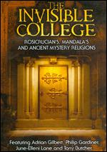 The Invisible College: Rosicrucians, Mandalas and Ancient Mystery Religions - 