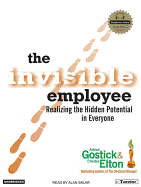 The Invisible Employee: Realizing the Hidden Potential in Everyone