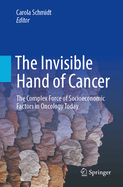 The Invisible Hand of Cancer: The Complex Force of Socioeconomic Factors in Oncology Today