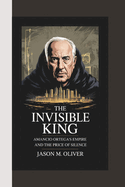 The Invisible King: AMANCIO ORTEGA'S Empire and the Price of Silence.