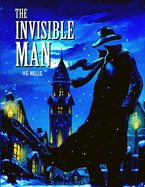 The Invisible Man: The Masterpiece of Science Fiction Books