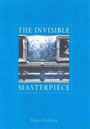 The Invisible Masterpiece - Belting, Hans