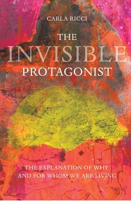 The Invisible Protagonist - Ricci, Carla