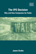 The IPO Decision: Why and How Companies Go Public