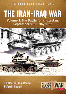The Iran-Iraq War - Volume 1: The Battle for Khuzestan, September 1980 - May 1982