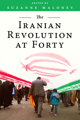 The Iranian Revolution at Forty - Maloney, Suzanne (Editor)