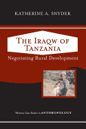 The Iraqw of Tanzania: Negotiating Rural Development