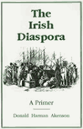 The Irish Diaspora: A Primer - Akenson, Donald Harman