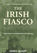 The Irish Fiasco: Stolen Silver in Seventeenth Century Ireland