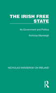 The Irish Free State: Its Government and Politics