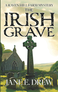 The Irish Grave: A Raven Hill Farm Mystery
