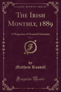 The Irish Monthly, 1889, Vol. 17: A Magazine of General Literature (Classic Reprint)