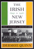 The Irish of New Jersey: Four Centuries of American Life