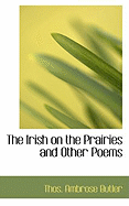 The Irish on the Prairies and Other Poems