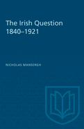 The Irish Question: 1840-1921