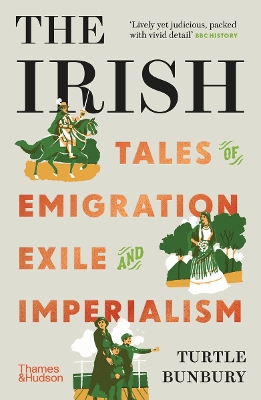 The Irish: Tales of Emigration, Exile and Imperialism - Bunbury, Turtle