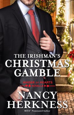 The Irishman's Christmas Gamble: A Wager of Hearts Novella - Herkness, Nancy