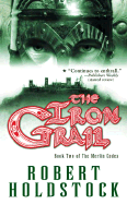 The Iron Grail - Holdstock, Robert