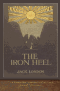 The Iron Heel: 100th Anniversary Collection