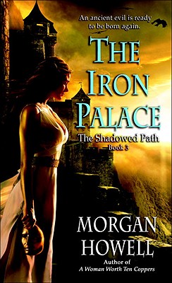 The Iron Palace: The Shadowed Path: Book 3 - Howell, Morgan