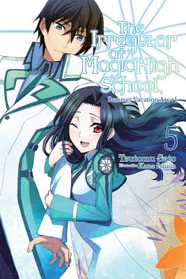 The Irregular at Magic High School, Vol. 5 (Light Novel): Summer Vacation ARC +1 - Sato, Tsutomu, and Ishida, Kana