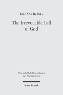 The Irrevocable Call of God: An Inquiry Into Paul's Theology of Israel