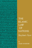 The Islamic Law of Nations: Shaybani's Siyar