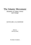 The Islamic Movement: Dynamics of Values, Power and Change